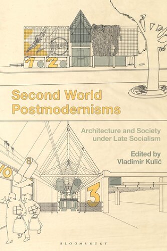 Second World Postmodernisms: Architecture and Society under Late Socialism
