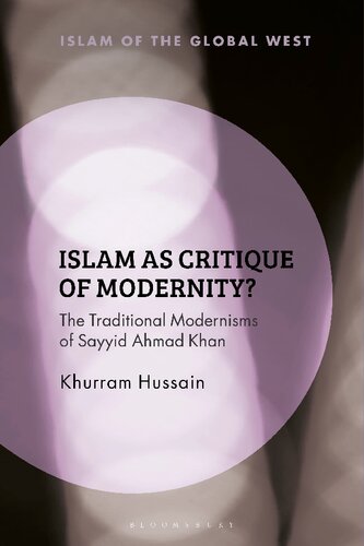 Islam as Critique: Sayyid Ahmad Khan and the Challenge of Modernity