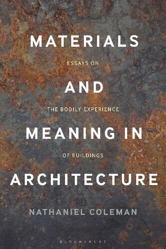 Materials and Meaning in Architecture: Essays on the Bodily Experience of Buildings