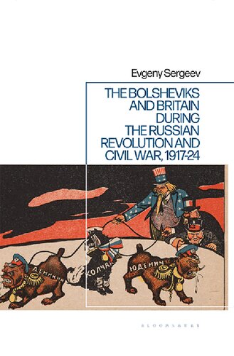 The Bolsheviks and Britain during the Russian Revolution and Civil War, 1917–24