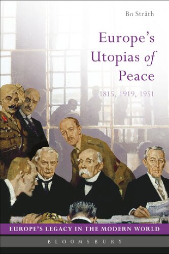 Europe’s Utopias of Peace: 1815, 1919, 1951