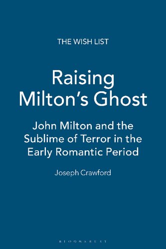 Raising Milton’s Ghost: John Milton and the Sublime of Terror in the Early Romantic Period