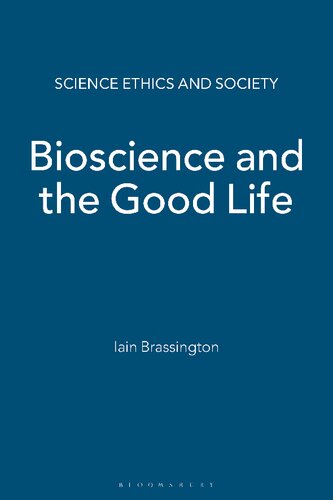 Bioscience and the Good Life