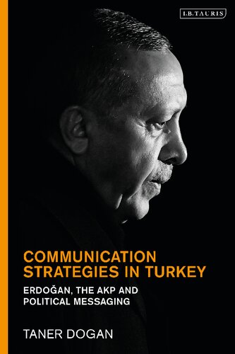 Communication Strategies in Turkey: Erdoğan, the AKP and Political Messaging