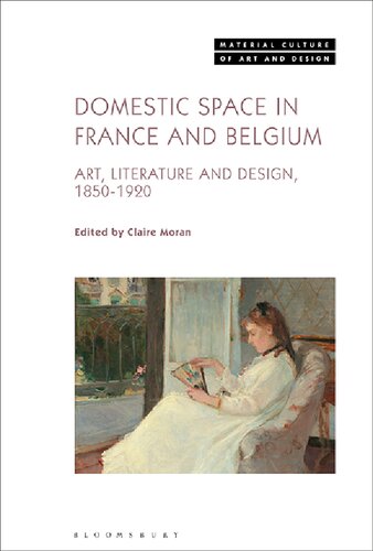 Domestic Space in France and Belgium: Art, Literature and Design, 1850–1920