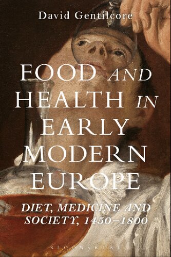 Food and Health in Early Modern Europe: Diet, Medicine and Society, 1450–1800