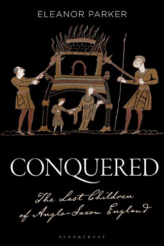 Conquered: The Last Children of Anglo-Saxon England
