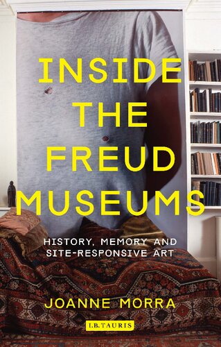 Inside the Freud Museums: History, Memory and Site-Responsive Art