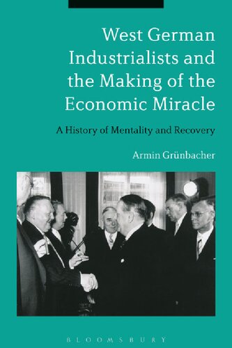 West German Industrialists and the Making of the Economic Miracle: A History of Mentality and Recovery