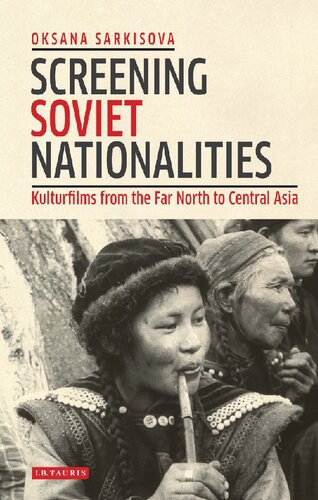 Screening Soviet Nationalities: Kulturfilms from the Far North to Central Asia