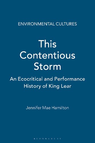 This Contentious Storm: An Ecocritical and Performance History of King Lear