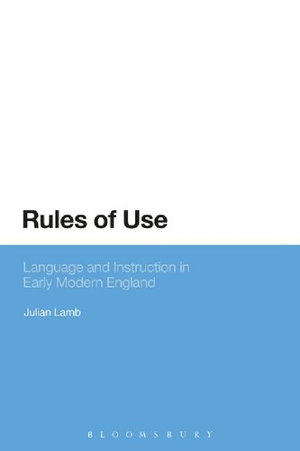 Rules of Use: Language and Instruction in Early Modern England