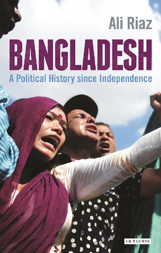 Bangladesh: A Political History since Independence