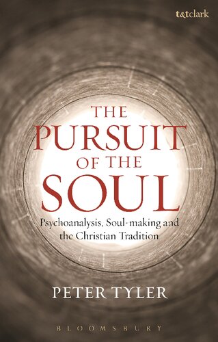 The Pursuit of the Soul: Psychoanalysis, Soul-Making and the Christian Tradition