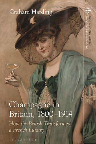 Champagne in Britain, 1800–1914: How the British Transformed a French Luxury