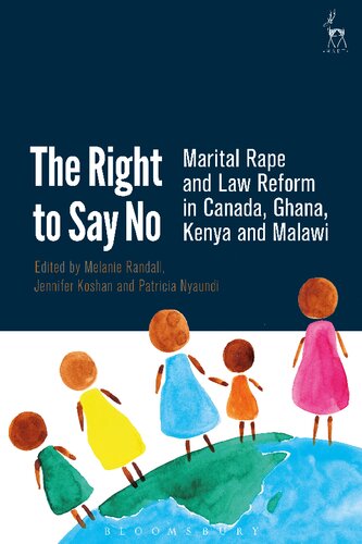 The Right to Say No: Marital Rape and Law Reform in Canada, Ghana, Kenya and Malawi