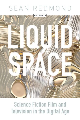 Liquid Space: Science Fiction Film and Television in the Digital Age