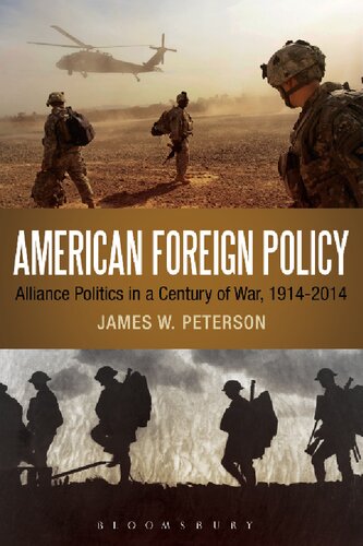 American Foreign Policy: Alliance Politics in a Century of War, 1914–2014