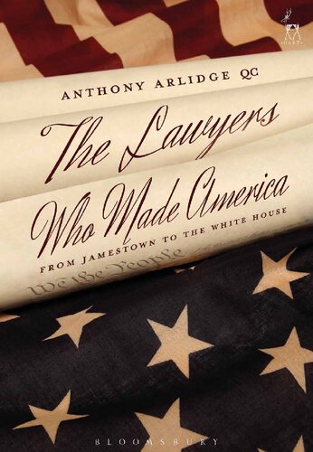 The Lawyers Who Made America: From Jamestown to the White House