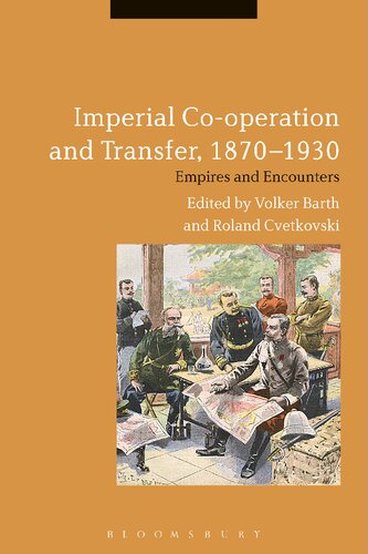 Imperial Co-operation and Transfer, 1870–1930: Empires and Encounters