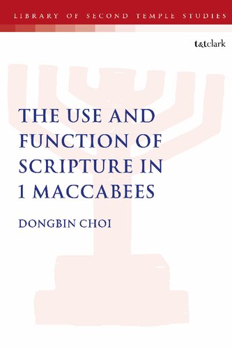 The Use and Function of Scripture in 1 Maccabees