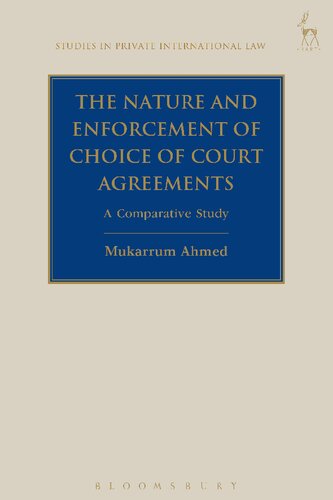 The Nature and Enforcement of Choice of Court Agreements: A Comparative Study
