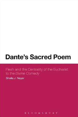 Dante’s Sacred Poem: Flesh and the Centrality of the Eucharist to the Divine Comedy
