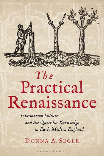 The Practical Renaissance: Information Culture and the Quest for Knowledge in Early Modern England, 1500–1640