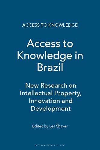 Access to Knowledge in Brazil: New Research on Intellectual Property, Innovation and Development