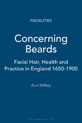 Concerning Beards: Facial Hair, Health and Practice in England, 1650–1900