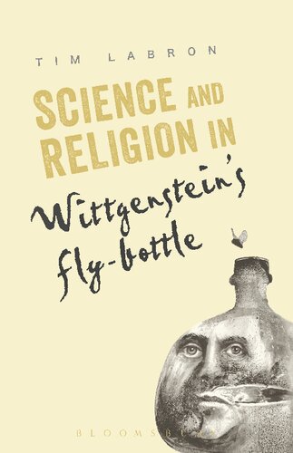 Science and Religion in Wittgenstein’s Fly-Bottle