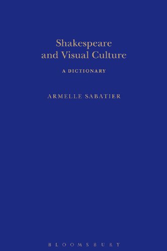Shakespeare and Visual Culture: A Dictionary