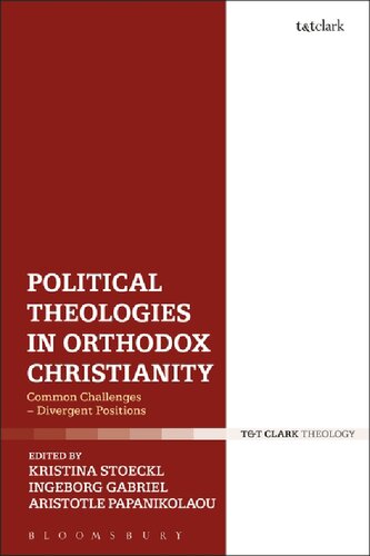 Political Theologies in Orthodox Christianity: Common Challenges and Divergent Positions