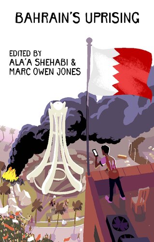 Bahrain’s Uprising: Resistance and repression in the Gulf