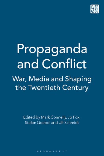 Propaganda and Conflict: War, Media and Shaping the Twentieth Century