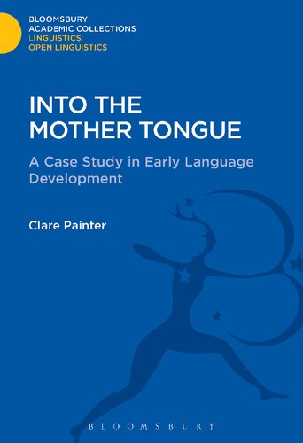Into the Mother Tongue: A Case Study in Early Language Development
