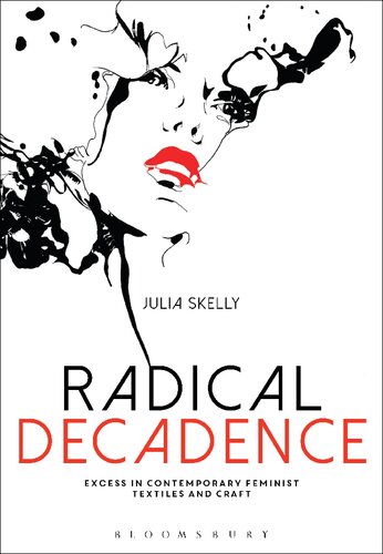 Radical Decadence: Excess in contemporary feminist textiles and craft