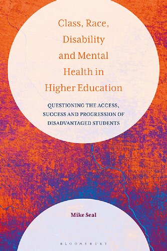 Class, Race, Disability and Mental Health in Higher Education: Questioning the Access, Success and Progression of Disadvantaged Students