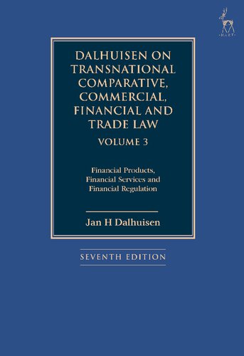 Dalhuisen on Transnational Comparative, Commercial, Financial and Trade Law Volume 3: Financial Products, Financial Services and Financial Regulation