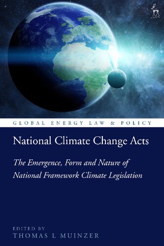 National Climate Change Acts: The Emergence, Form and Nature of National Framework Climate Legislation