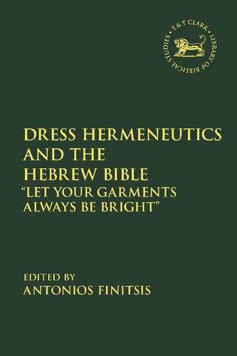 Dress Hermeneutics and the Hebrew Bible: “Let Your Garments Always Be Bright”