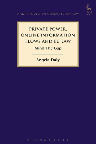 Private Power, Online Information Flows and EU Law: Mind the Gap