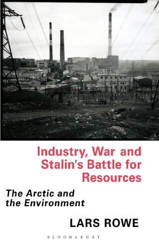 Industry, War and Stalin’s Battle for Resources: The Arctic and the Environment