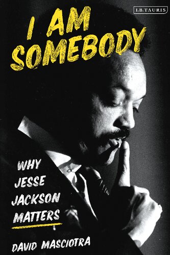 I Am Somebody: Why Jesse Jackson Matters