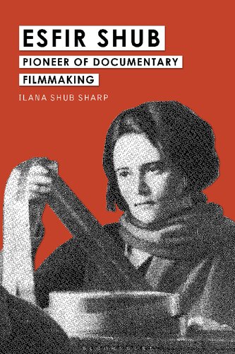 Esfir Shub: Pioneer of Documentary Filmmaking