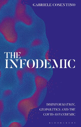 The Infodemic: Disinformation, Geopolitics and the Covid-19 Pandemic