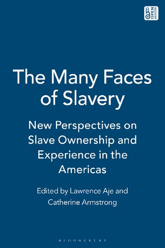 The Many Faces of Slavery: New Perspectives on Slave Ownership and Experiences in the Americas