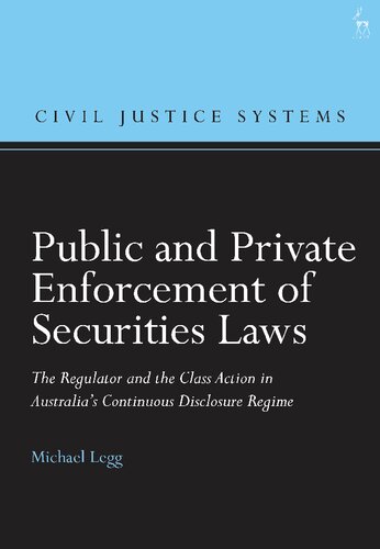 Public and Private Enforcement of Securities Laws: The Regulator and the Class Action in Australia’s Continuous Disclosure Regime