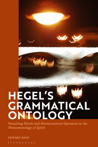 Hegel’s Grammatical Ontology: Vanishing Words and Hermeneutical Openness in the Phenomenology of Spirit