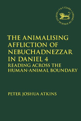 The Animalising Affliction of Nebuchadnezzar in Daniel 4: Reading Across the Human–Animal Boundary